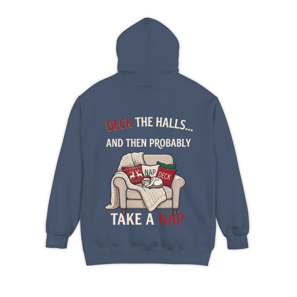 Color: Denim | Deck The Halls And Take A Nap Garment-Dyed Hoodie