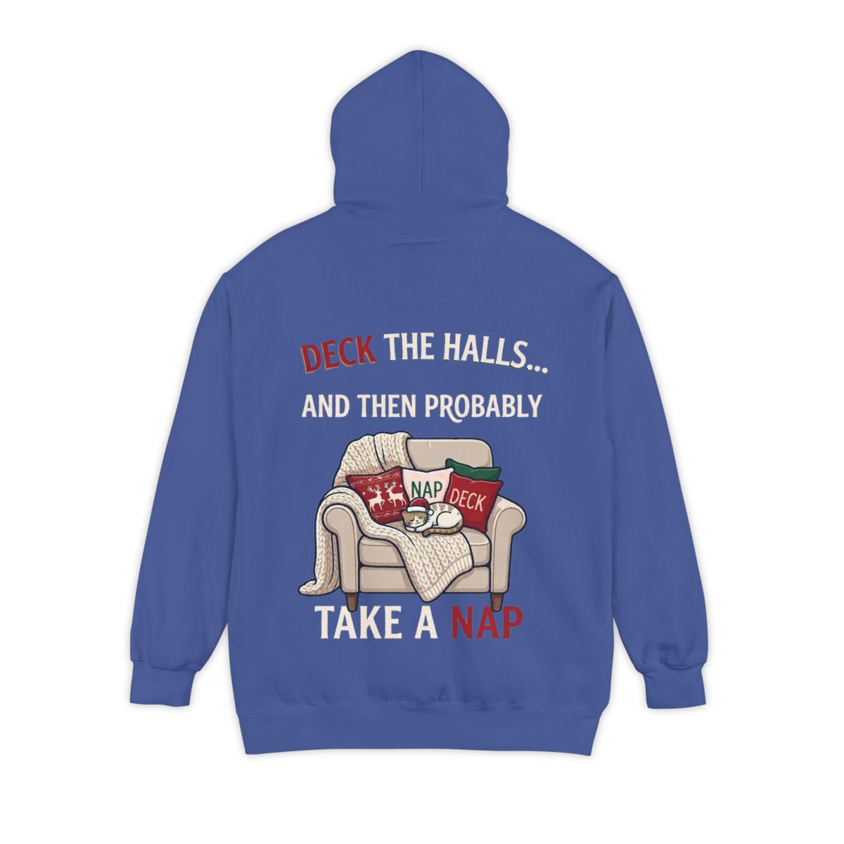 Color: Flo Blue | Deck The Halls And Take A Nap Garment-Dyed Hoodie