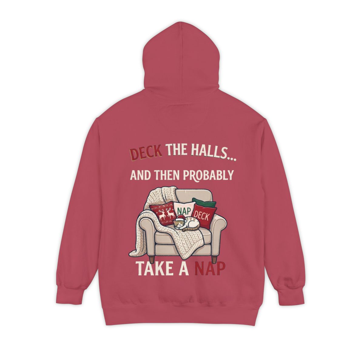 Color: Crimson | Deck The Halls And Take A Nap Garment-Dyed Hoodie