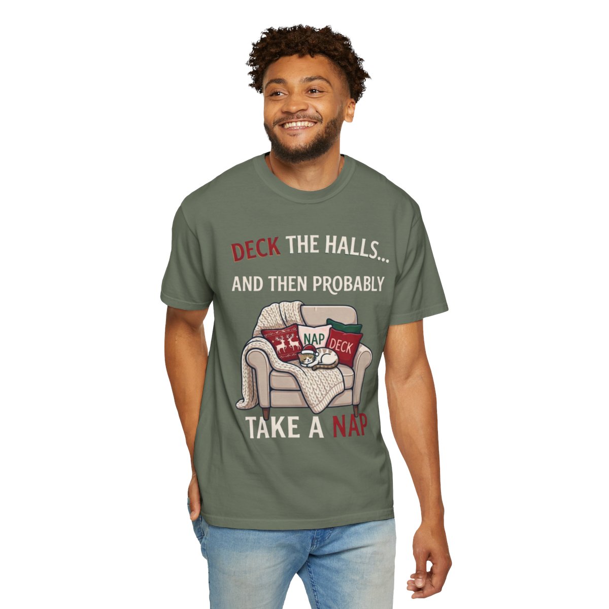 Color: Moss | Deck The Halls And Take A Nap Unisex Garment-Dyed Tee