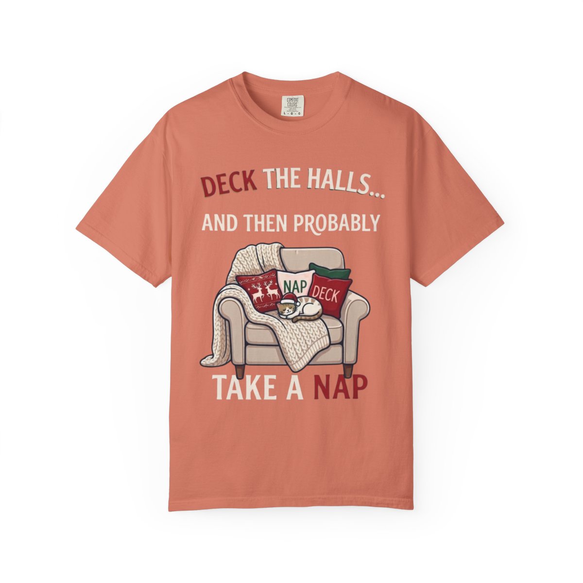 Color: Terracotta | Deck The Halls And Take A Nap Unisex Garment-Dyed Tee