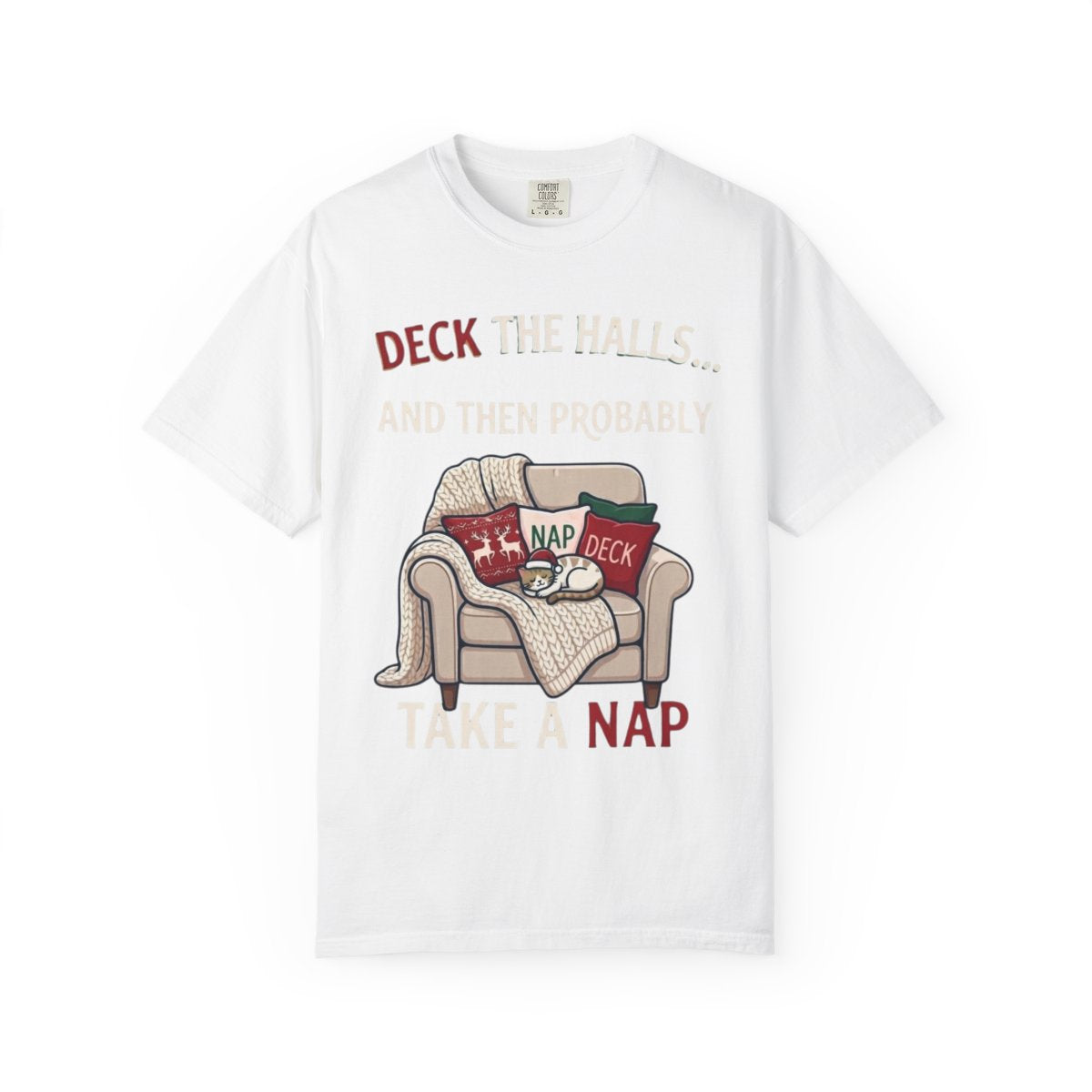 Color: White | Deck The Halls And Take A Nap Unisex Garment-Dyed Tee