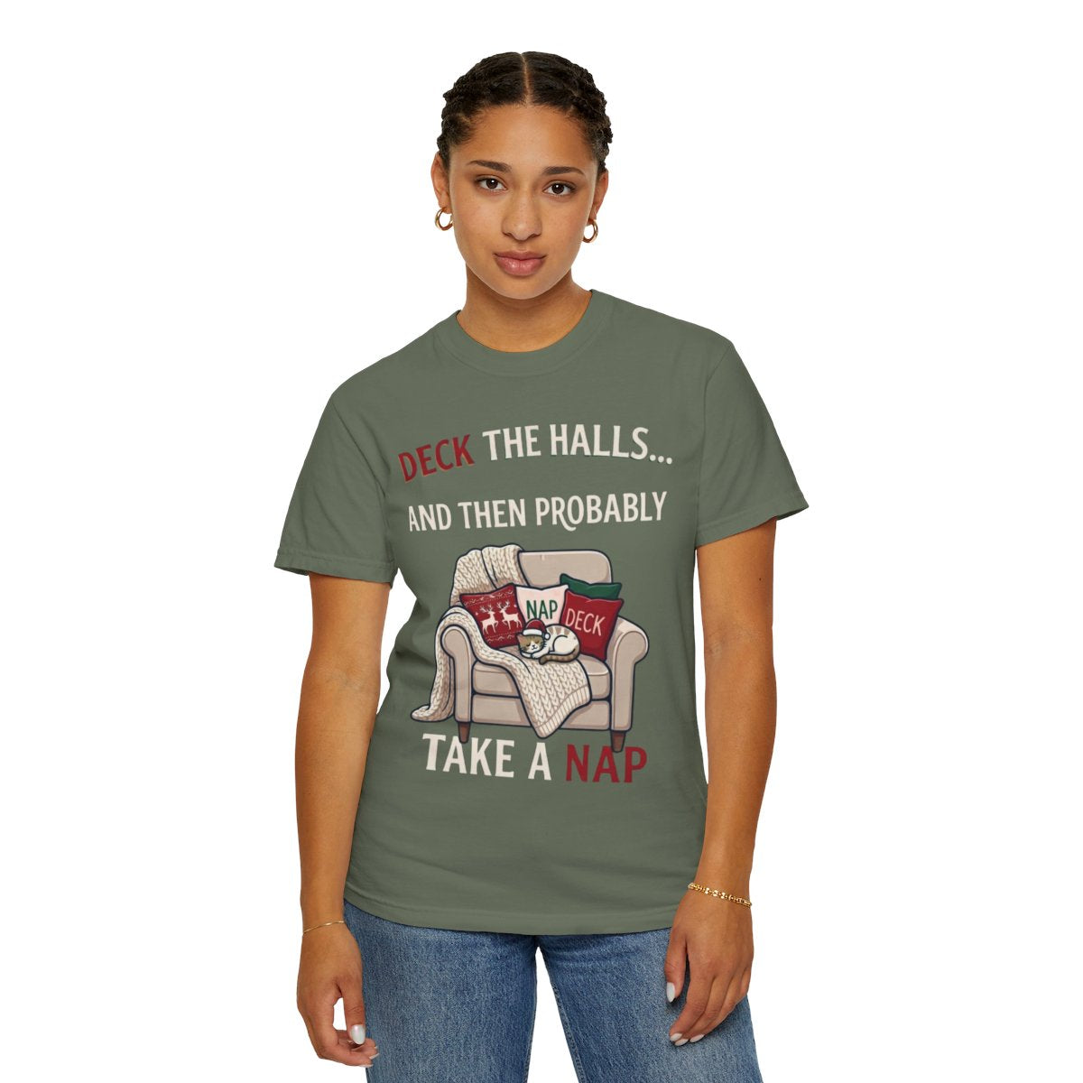 Color: Moss | Deck The Halls And Take A Nap Unisex Garment-Dyed Tee
