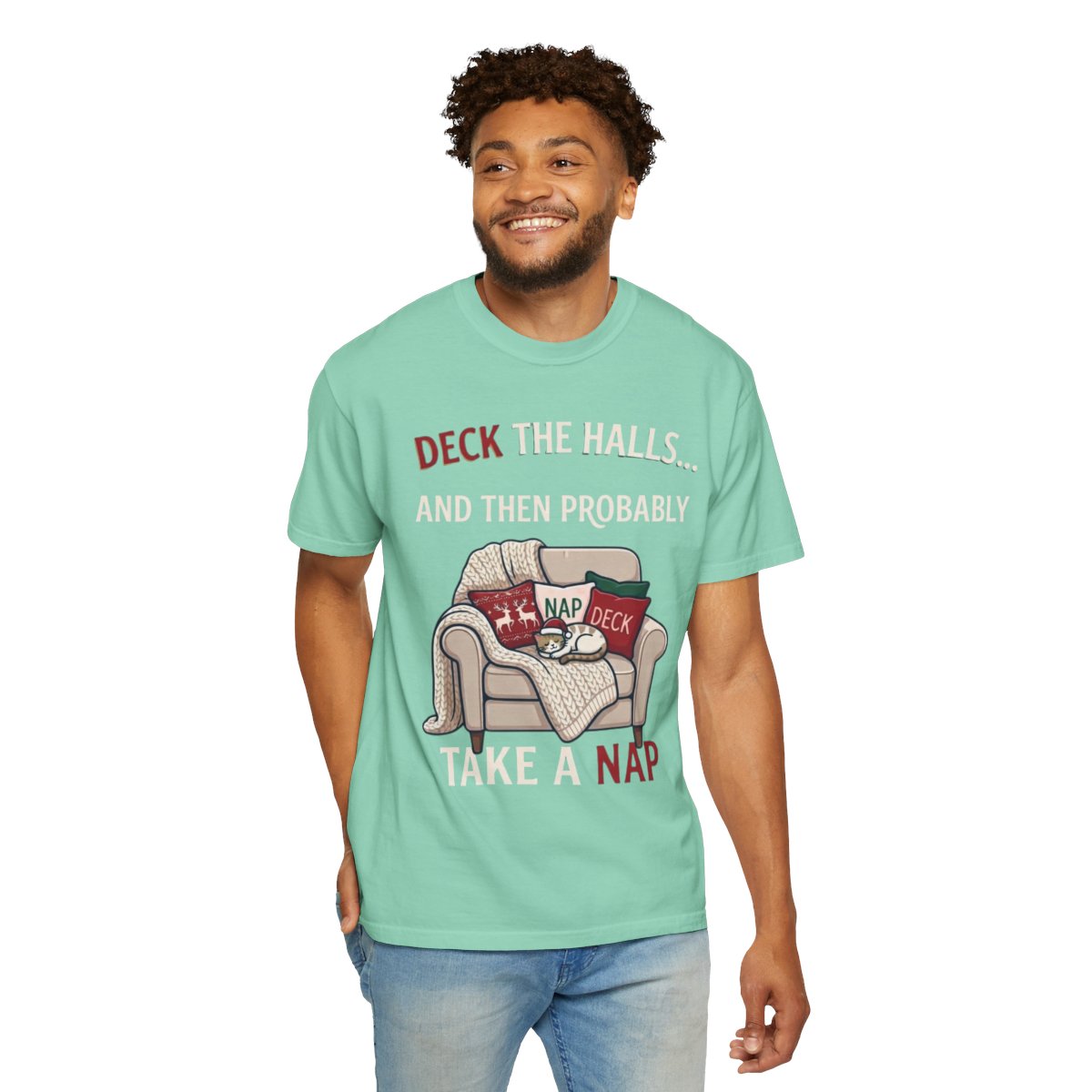 Color: Island Reef | Deck The Halls And Take A Nap Unisex Garment-Dyed Tee