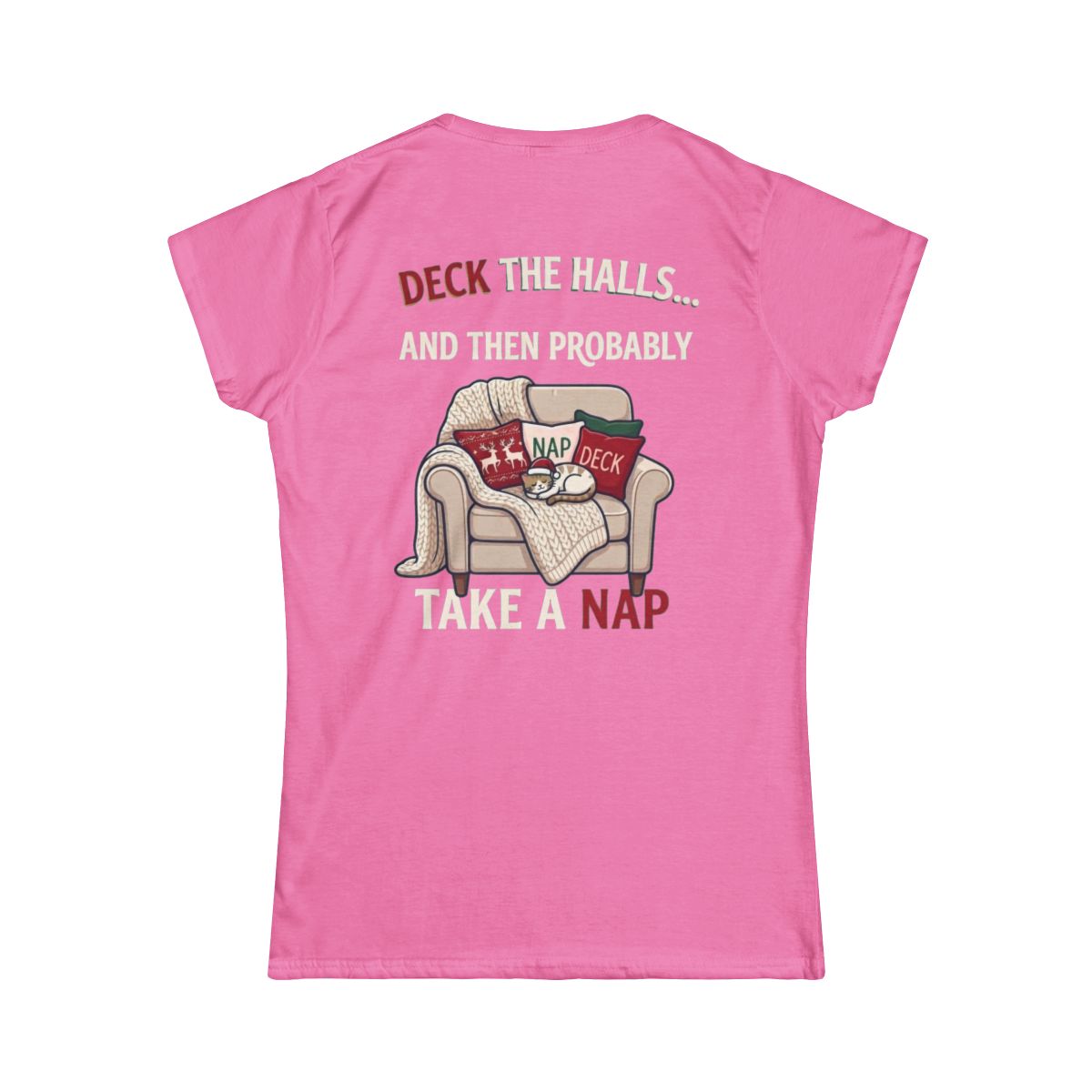 Color: Azalea | Deck The Halls And Take A Nap Women's Tee