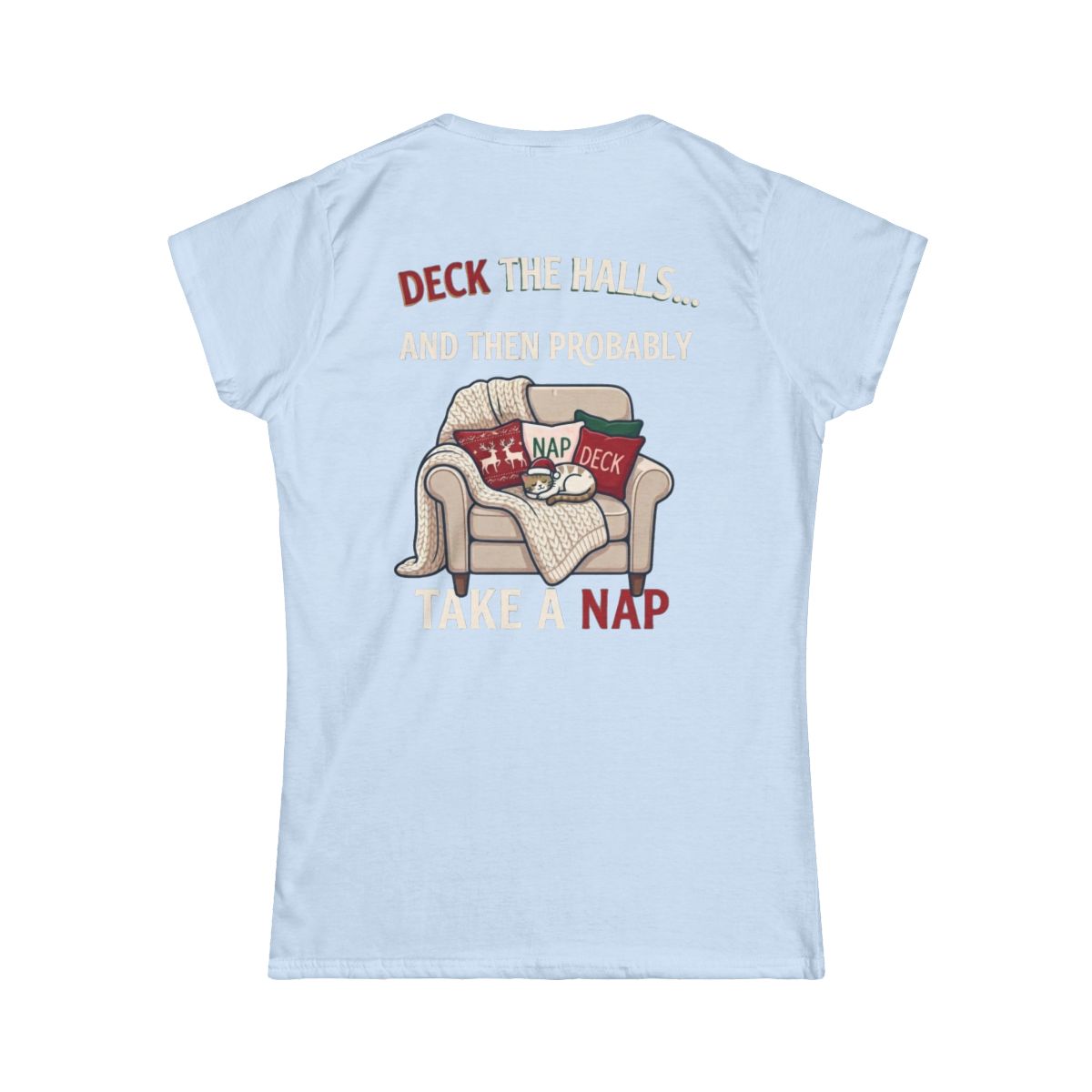 Color: Light Blue | Deck The Halls And Take A Nap Women's Tee