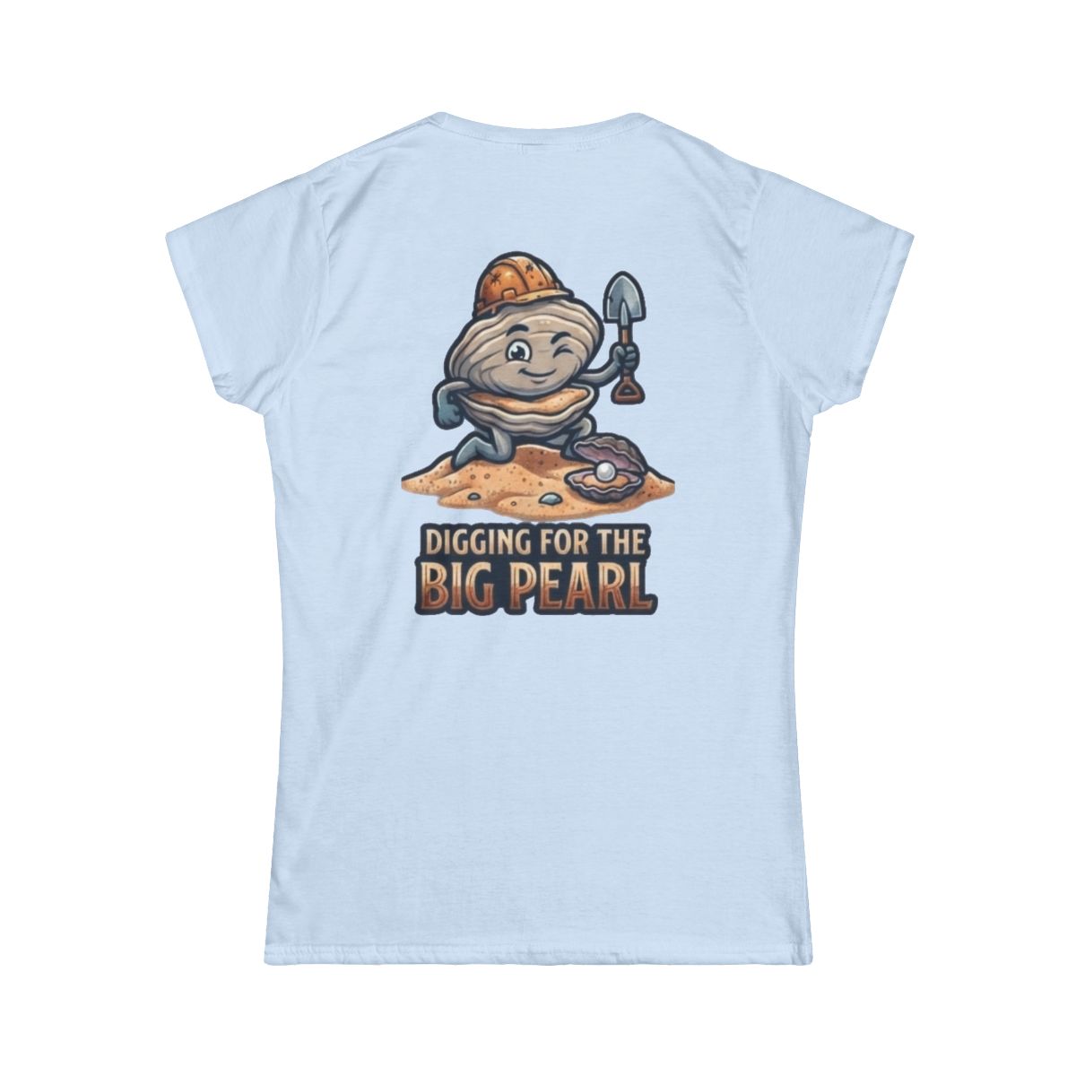 Color: Light Blue | Digging For The Big Pearl Women's Tee
