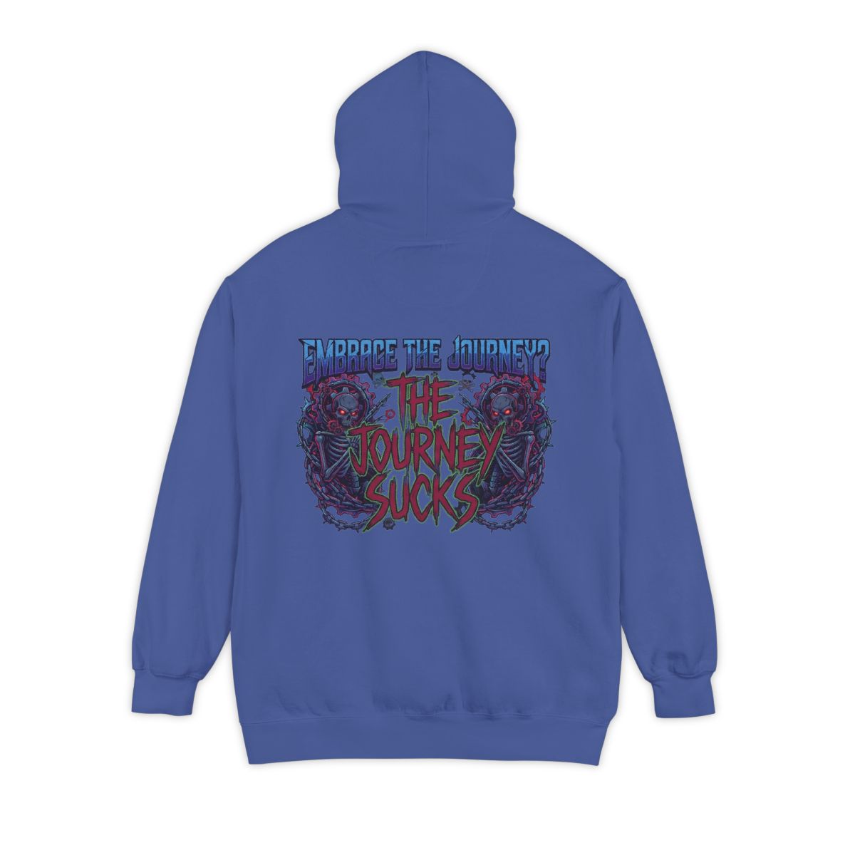 Color: Flo Blue | Embrace the Journey - The Journey Sucks Garment-Dyed Hoodie