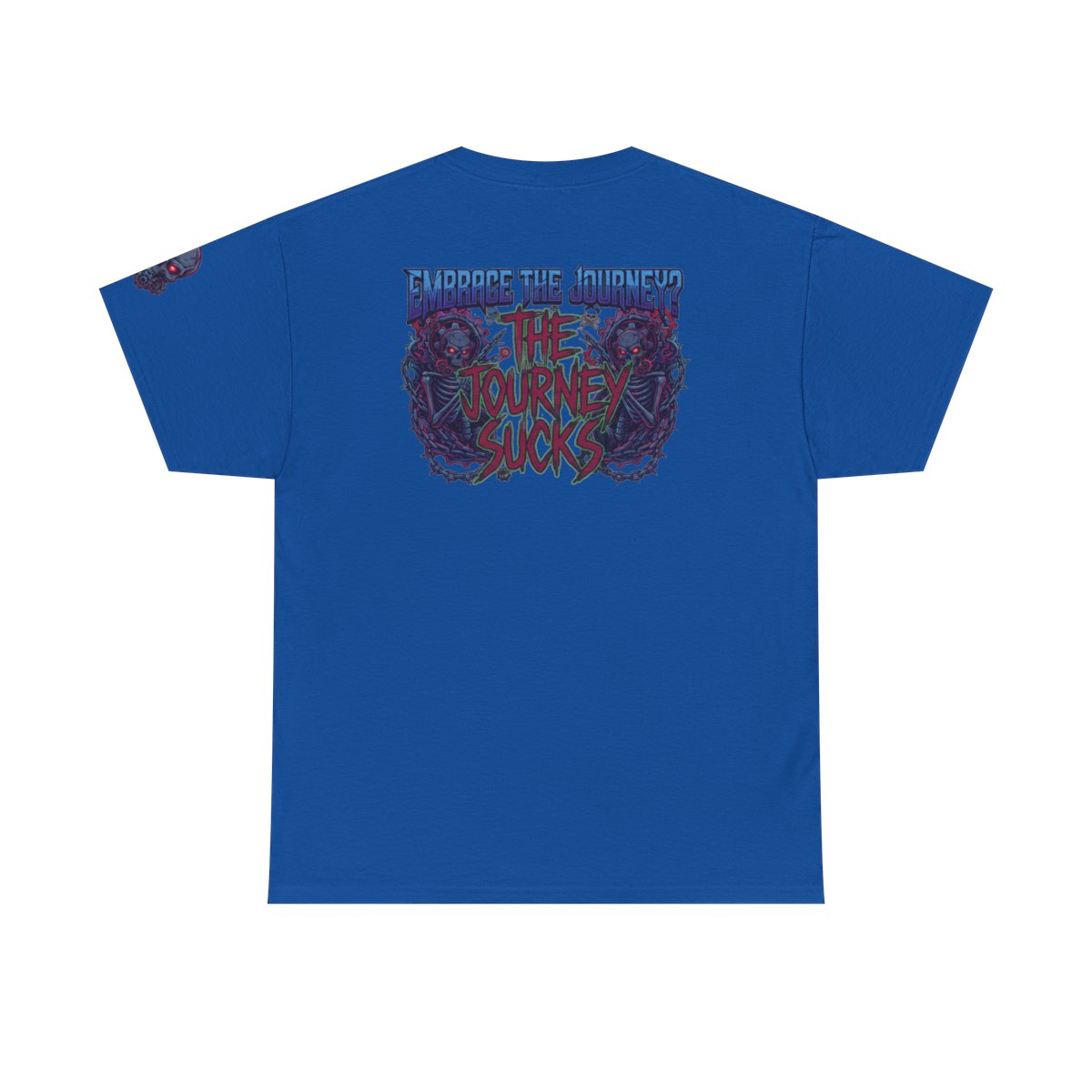 Color: Royal | Embrace the Journey - The Journey Sucks Premium Graphic Tee