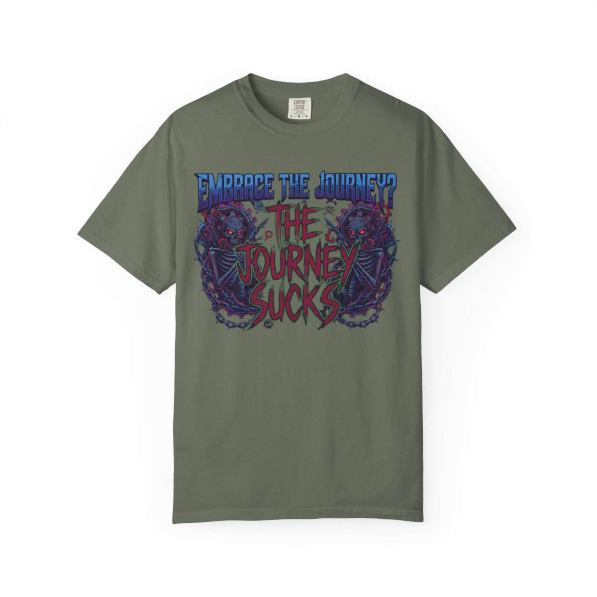 Color: Moss | Embrace the Journey - The Journey Sucks Unisex Garment-Dyed Tee