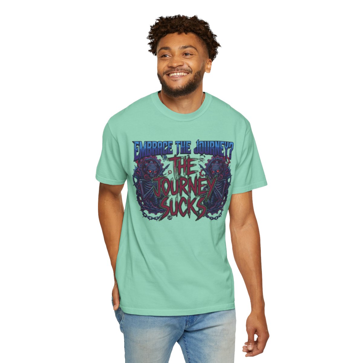 Color: Island Reef | Embrace the Journey - The Journey Sucks Unisex Garment-Dyed Tee