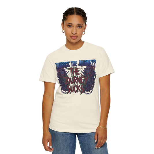 Color: Ivory | Embrace the Journey - The Journey Sucks Unisex Garment-Dyed Tee