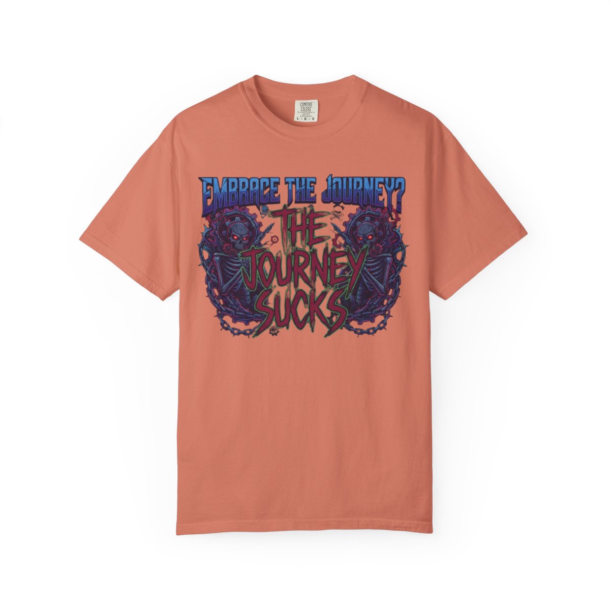 Color: Terracotta | Embrace the Journey - The Journey Sucks Unisex Garment-Dyed Tee