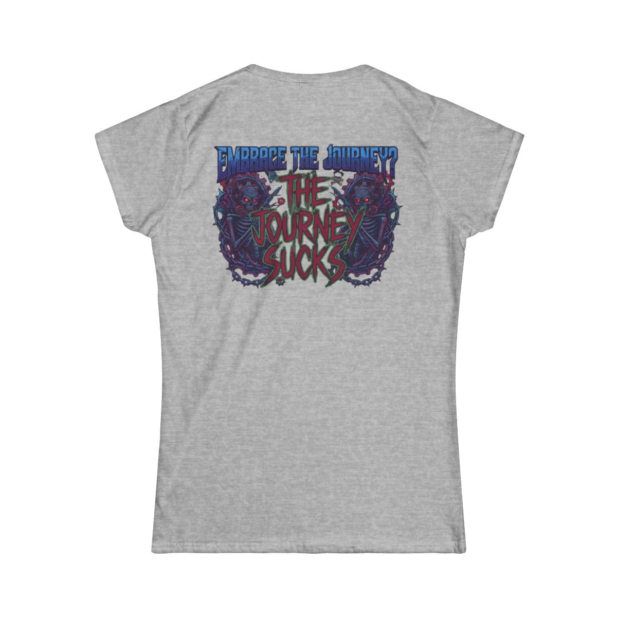 Color: Sport Grey | Embrace the Journey - The Journey Sucks Women's Tee
