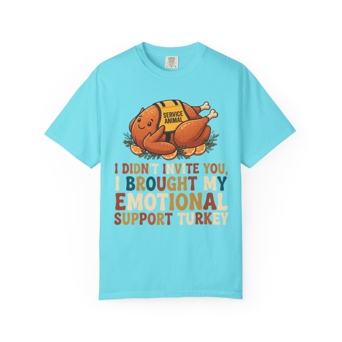 Color: Lagoon Blue | Emotional Support Turkey Unisex Garment-Dyed Tee