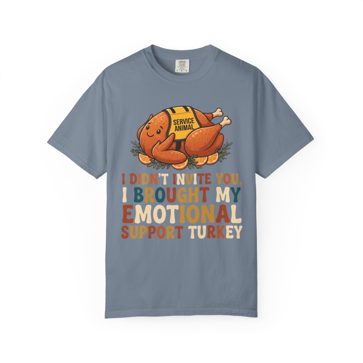 Color: Blue Jean | Emotional Support Turkey Unisex Garment-Dyed Tee