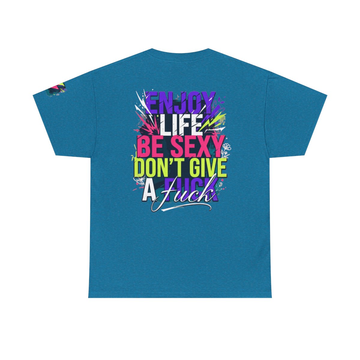 Color: Antique Sapphire | Enjoy Life Be Sexy Premium Graphic Tee