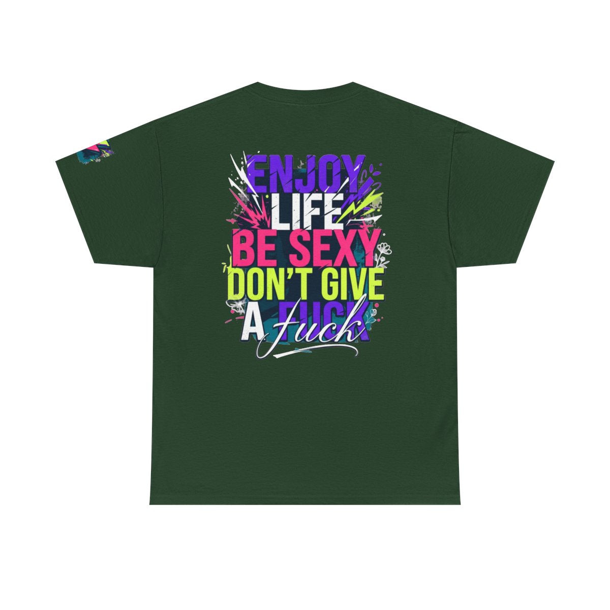 Color: Forest Green | Enjoy Life Be Sexy Premium Graphic Tee