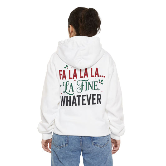 Color: White | Fa La La La Fine Whatever Garment-Dyed Hoodie