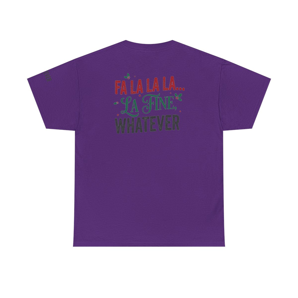 Color: Purple | Fa La La La Fine Whatever Premium Graphic Tee