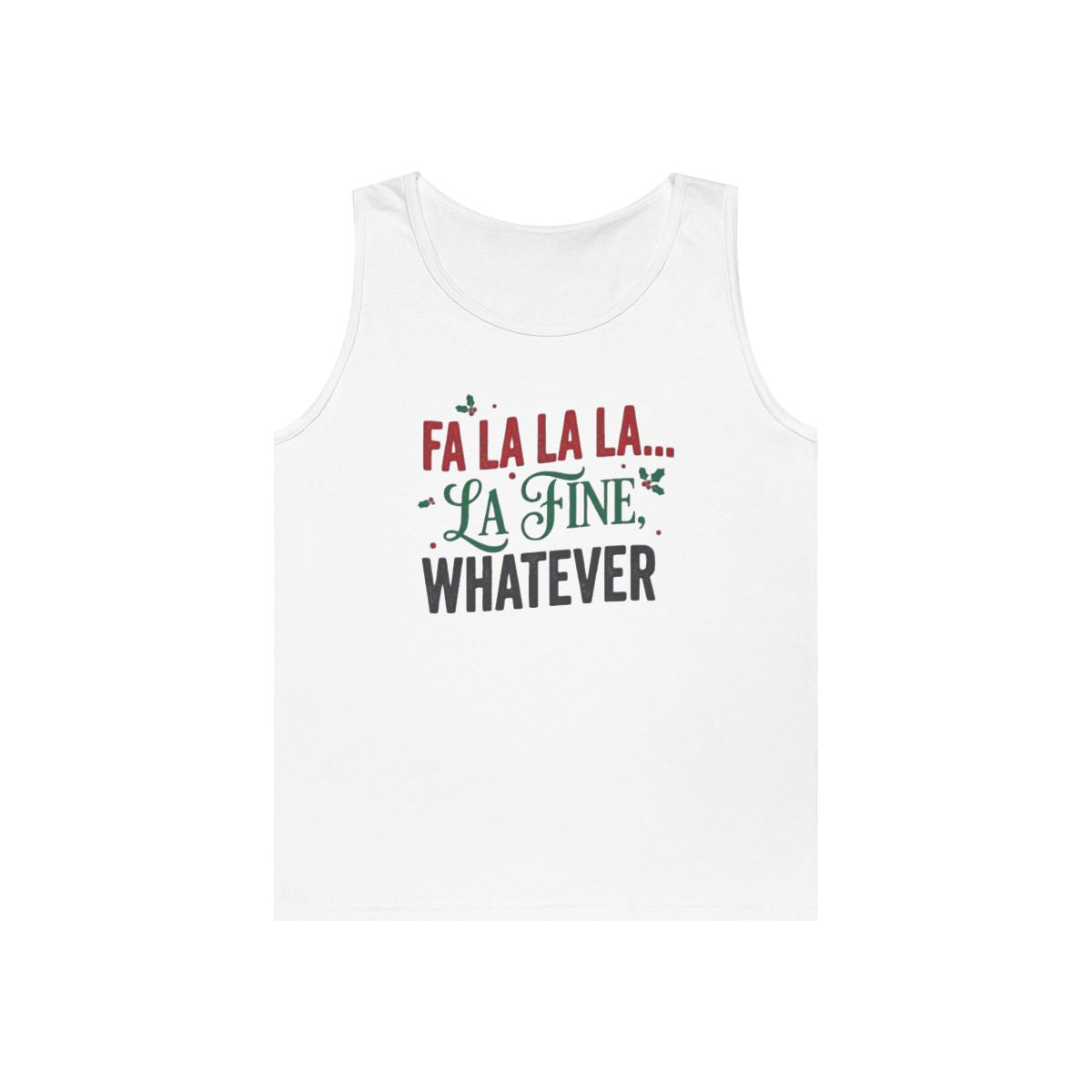 Color: White | Fa La La La Fine Whatever Tank Top