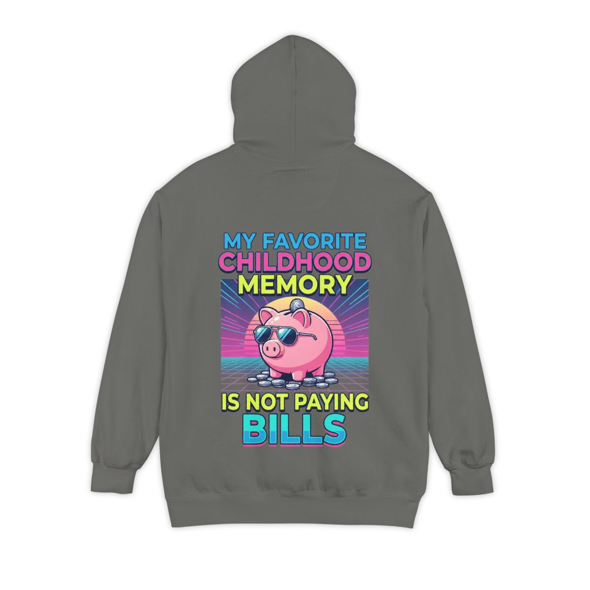 Color: Grey | Favortie Childhood Memories - Not Paying Bills Garment-Dyed Hoodie