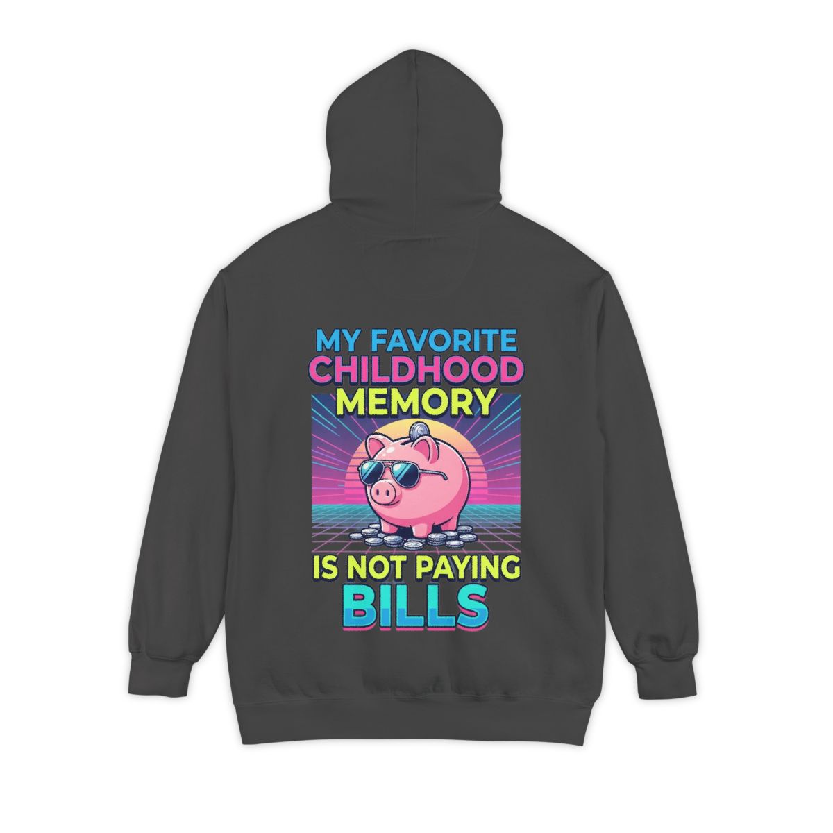 Color: Pepper | Favortie Childhood Memories - Not Paying Bills Garment-Dyed Hoodie