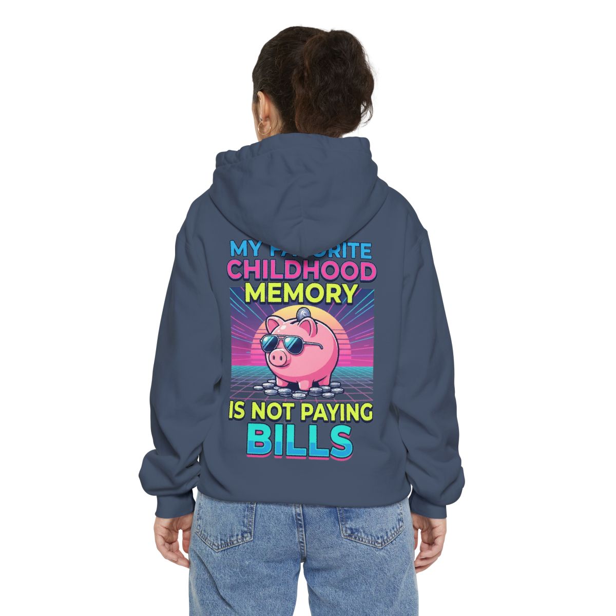 Color: Denim | Favortie Childhood Memories - Not Paying Bills Garment-Dyed Hoodie