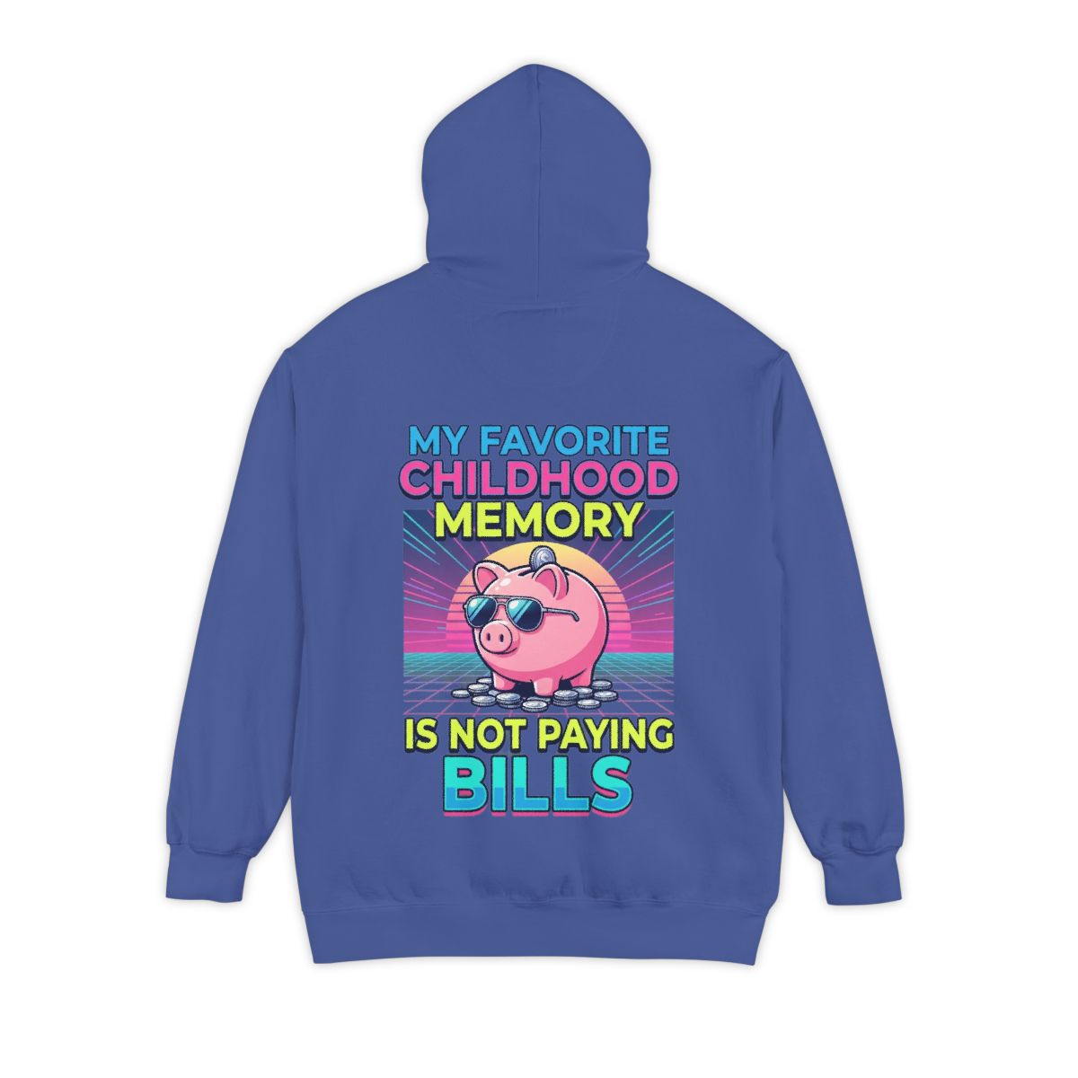 Color: Flo Blue | Favortie Childhood Memories - Not Paying Bills Garment-Dyed Hoodie