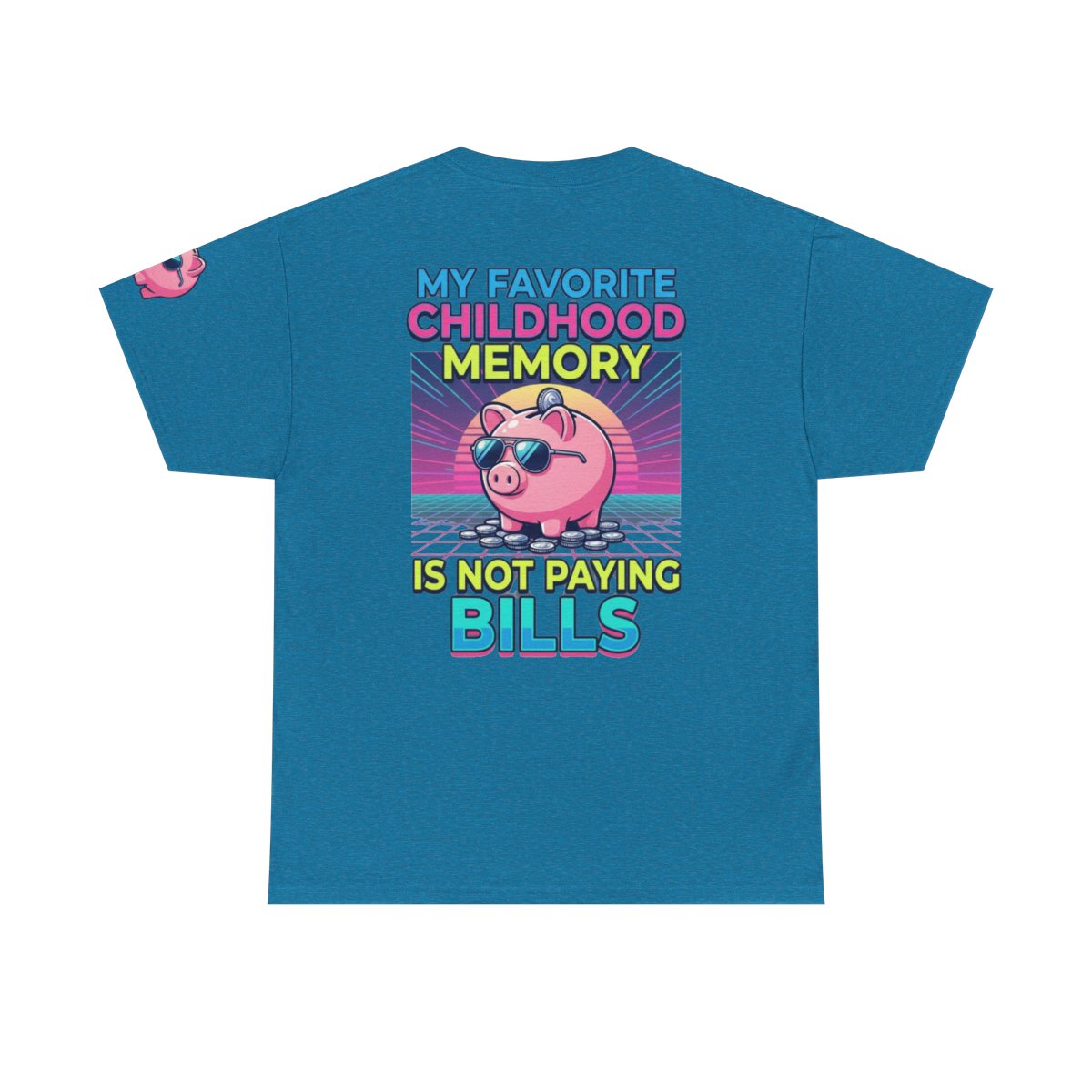 Color: Antique Sapphire | Favortie Childhood Memories - Not Paying Bills Premium Graphic Tee