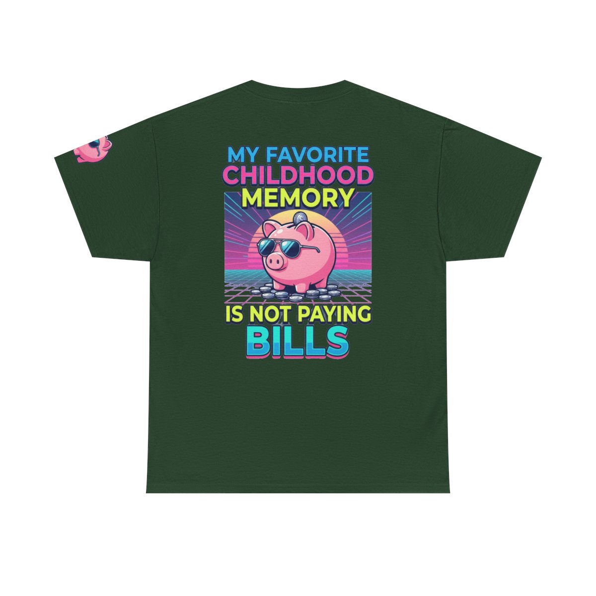 Color: Forest Green | Favortie Childhood Memories - Not Paying Bills Premium Graphic Tee