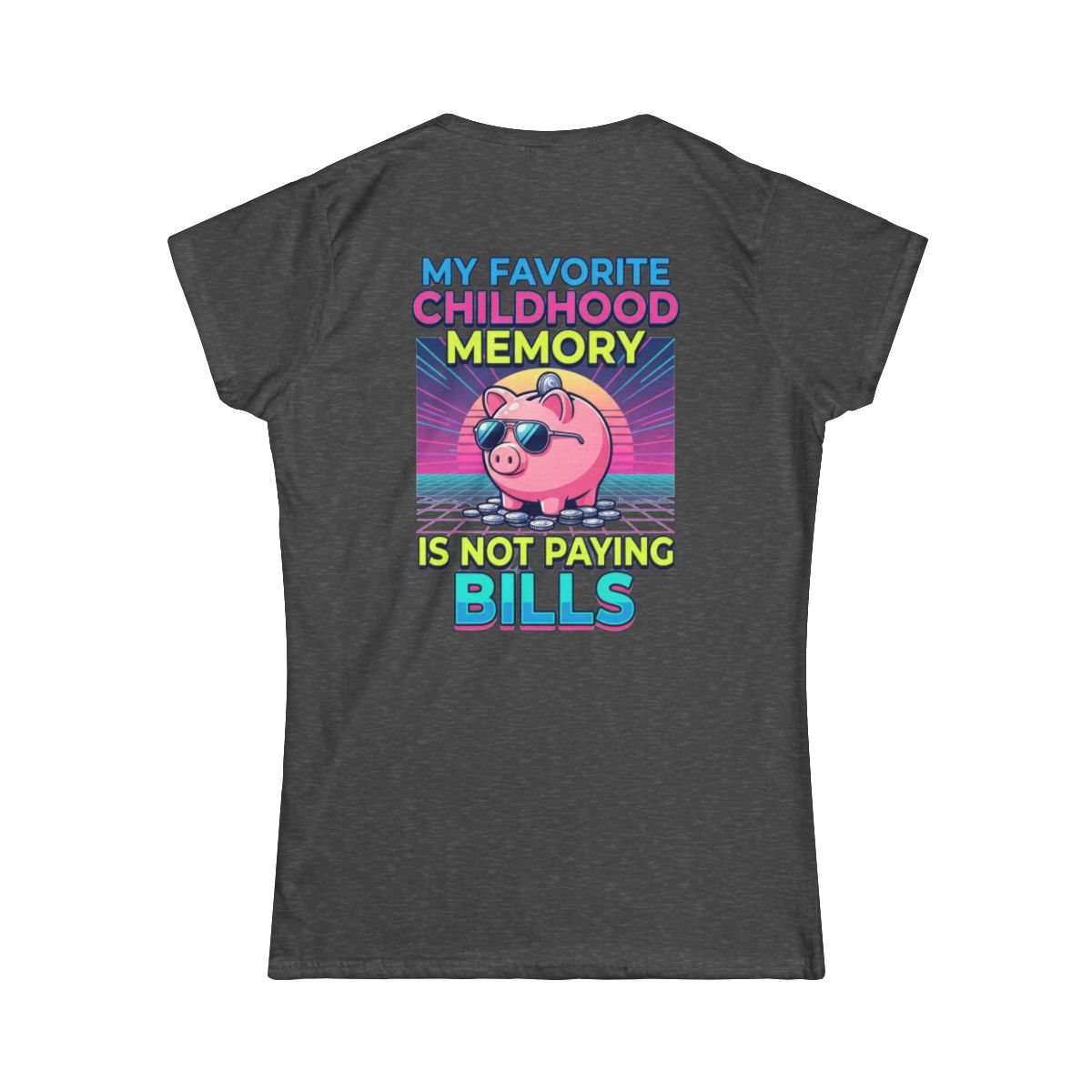 Color: Dark Heather | Favortie Childhood Memories - Not Paying Bills Women's Tee