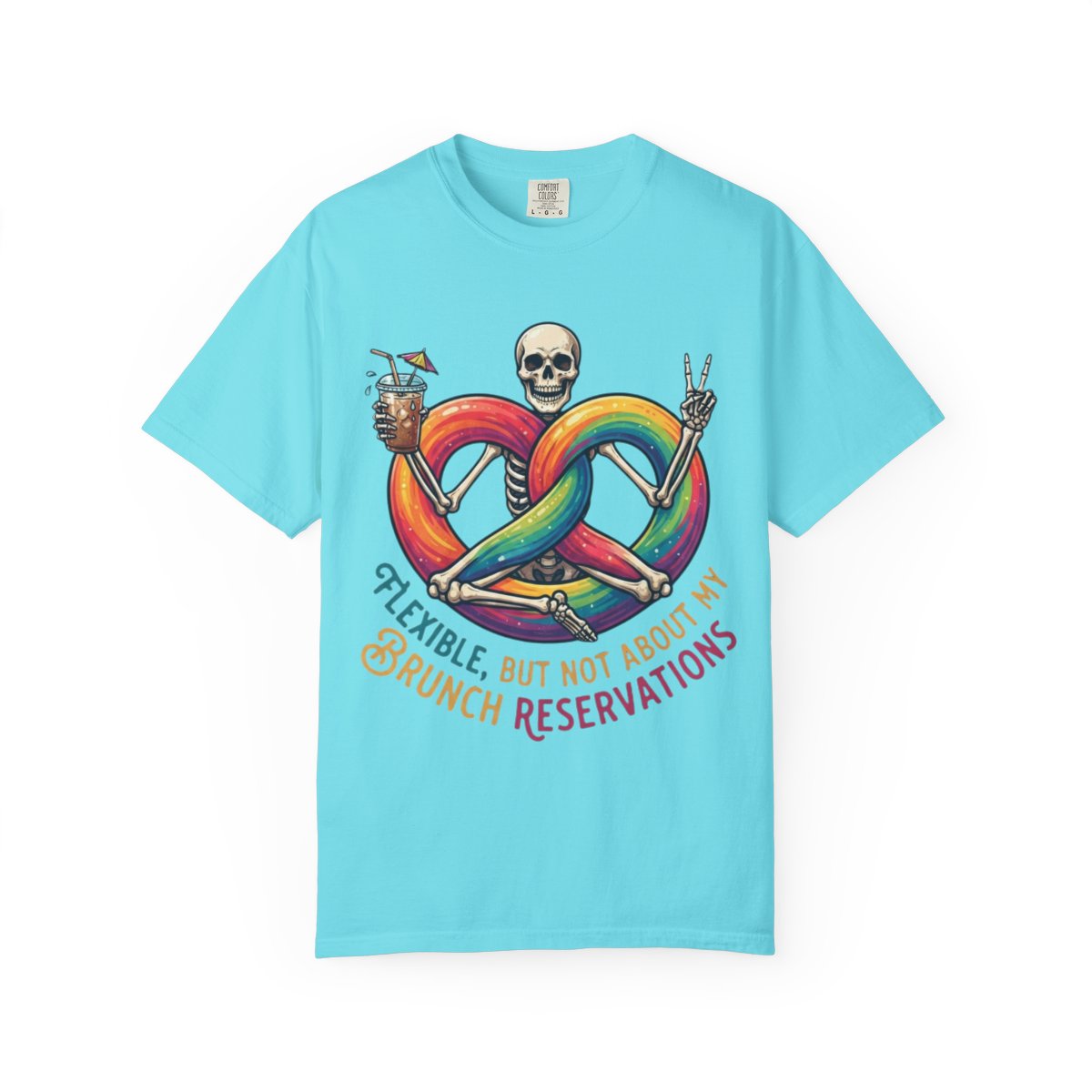 Color: Lagoon Blue | Flexible But Not About Brunch Unisex Garment-Dyed Tee