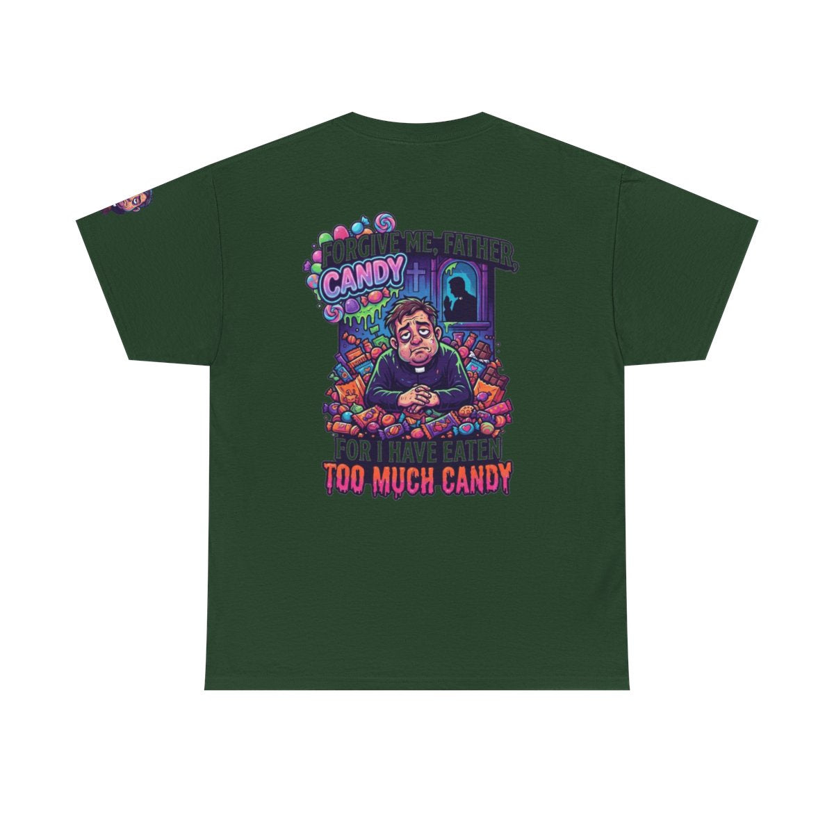 Color: Forest Green | Forgive Me Father Too Much Candy Premium Graphic Tee