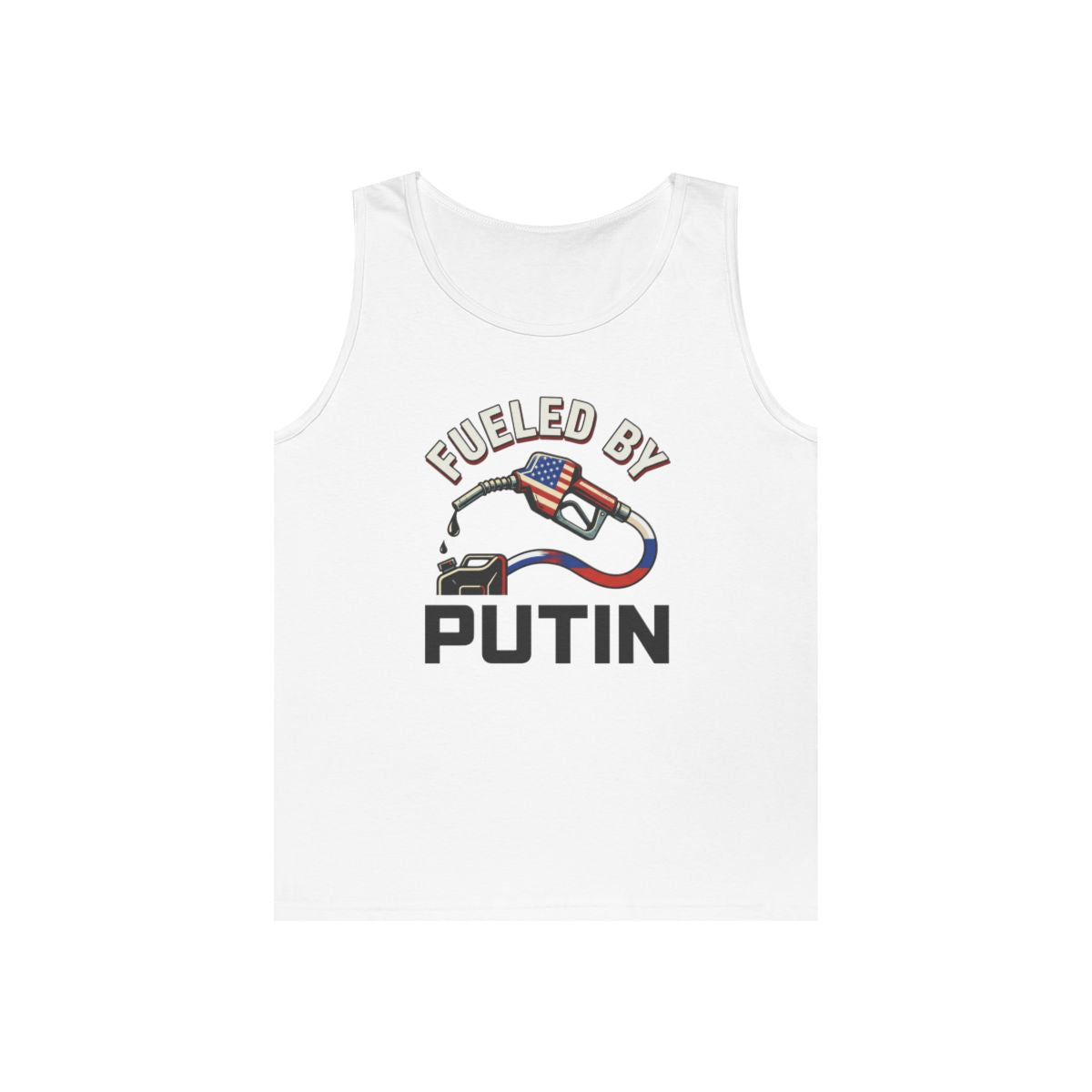 Color: White | Fueled By Putin Tank Top