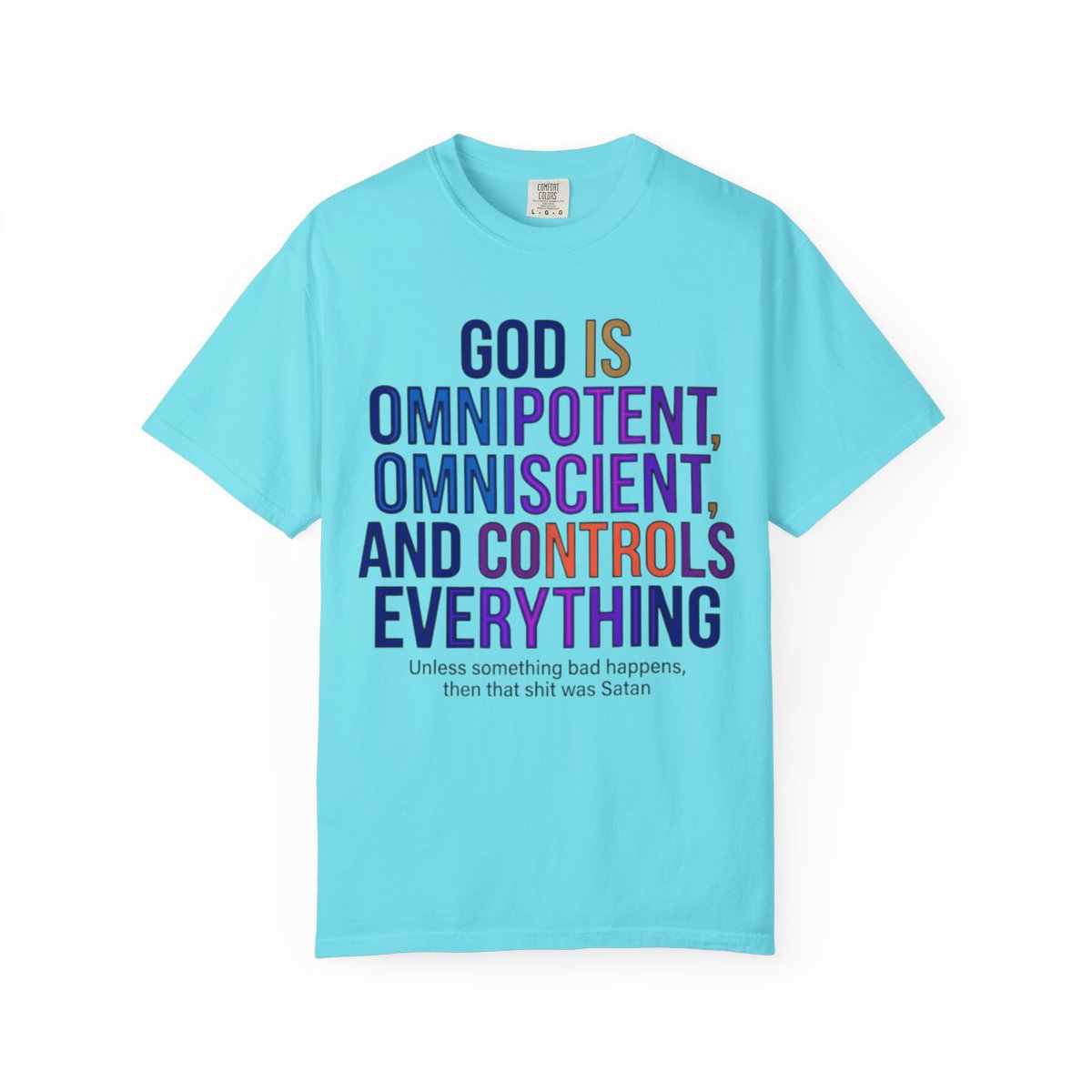 Color: Lagoon Blue | God Controls Everything Unisex Garment-Dyed Tee