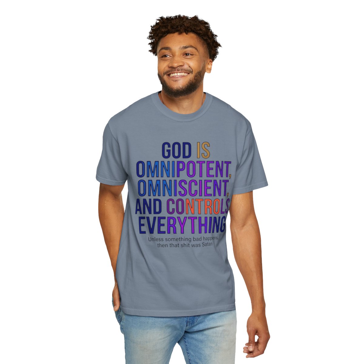 Color: Blue Jean | God Controls Everything Unisex Garment-Dyed Tee