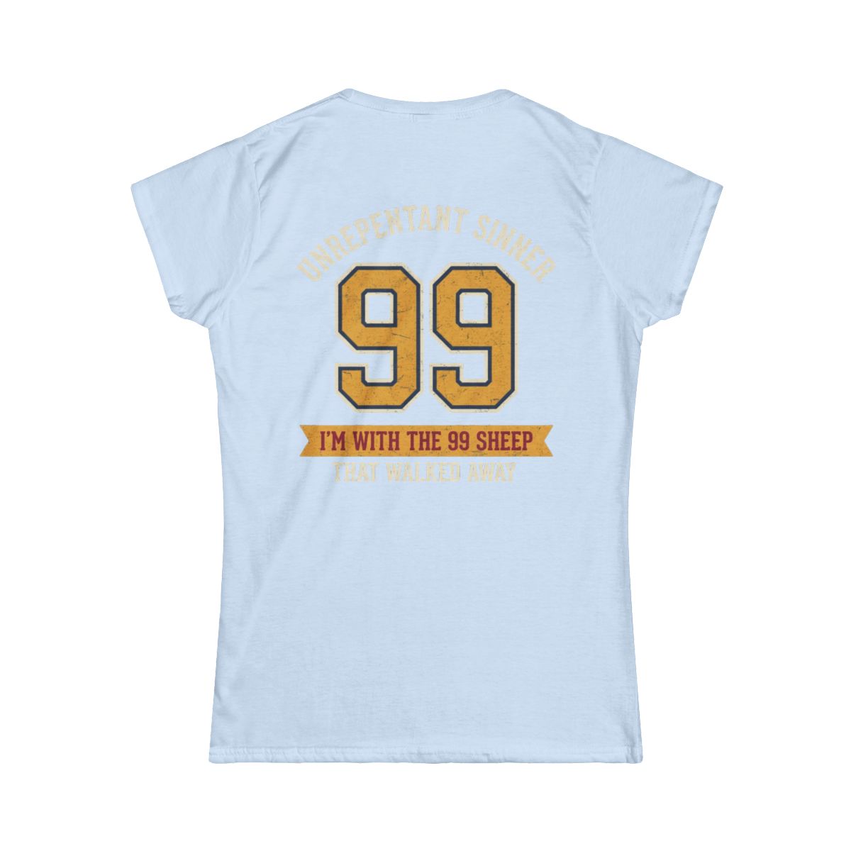 Color: Light Blue | Good Book Series 99 Unrepentant Sinner Women's Tee