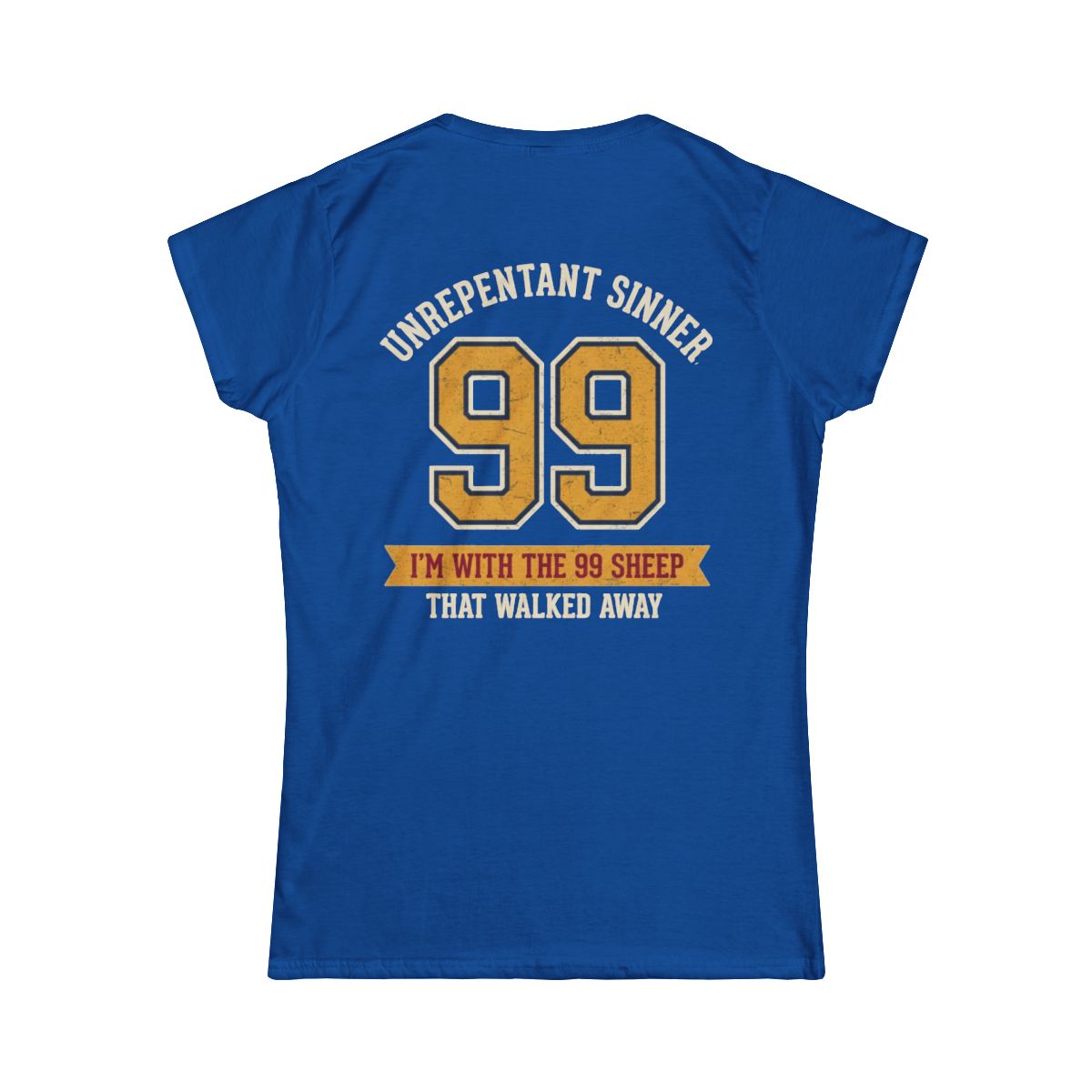 Color: Royal | Good Book Series 99 Unrepentant Sinner Women's Tee