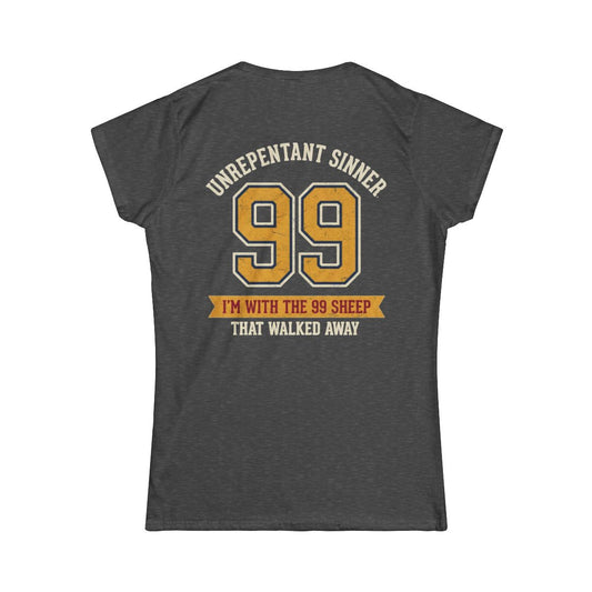 Color: Dark Heather | Good Book Series 99 Unrepentant Sinner Women's Tee