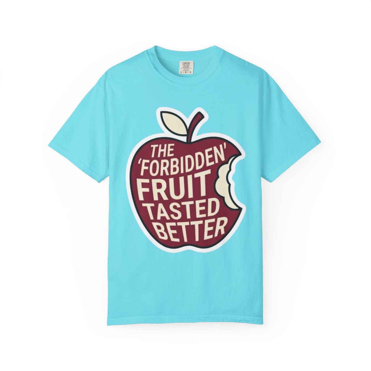 Color: Lagoon Blue | Good Book Series Forbidden Fruit Tasted Better Unisex Garment-Dyed Tee