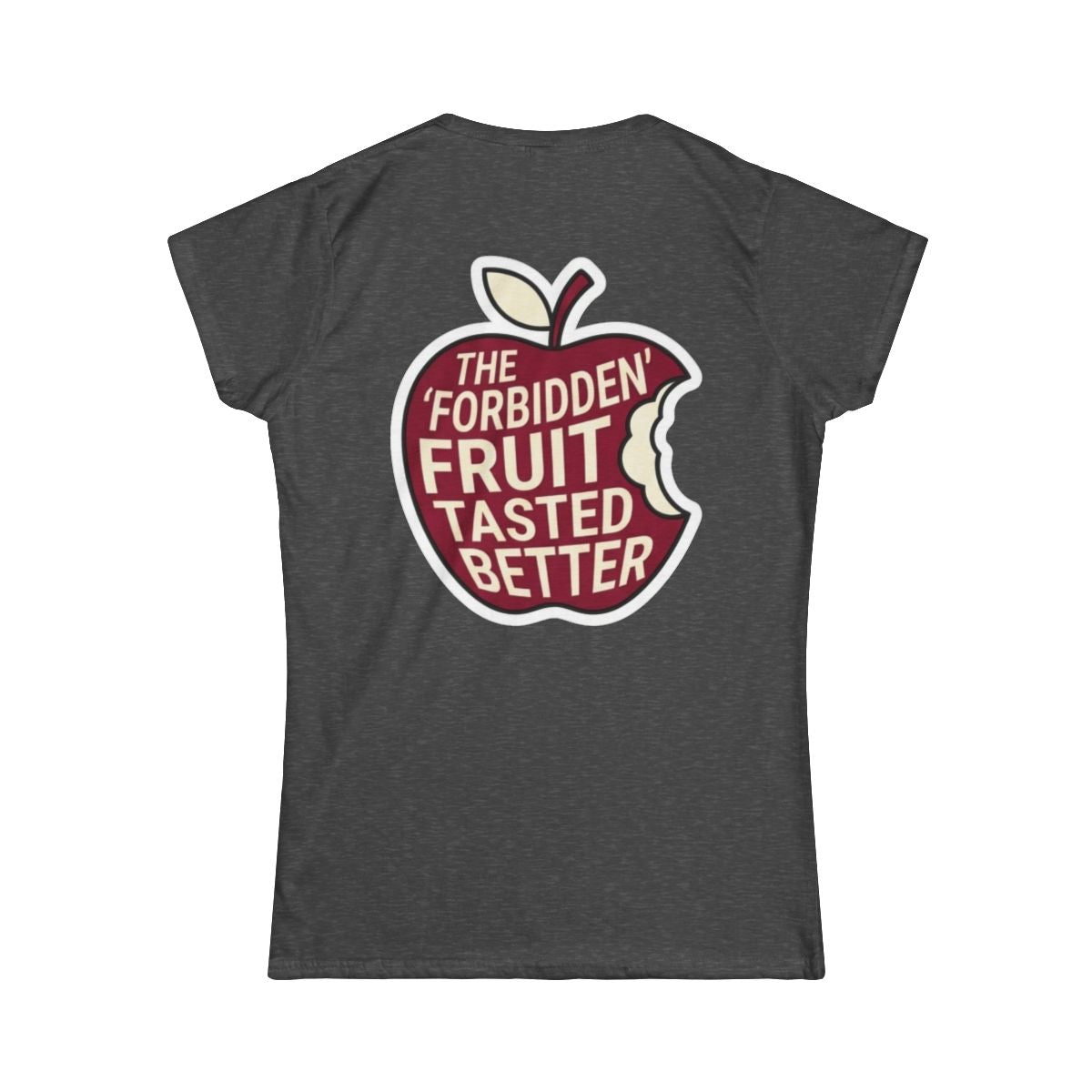 Color: Dark Heather | Good Book Series Forbidden Fruit Tasted Better Women's Tee