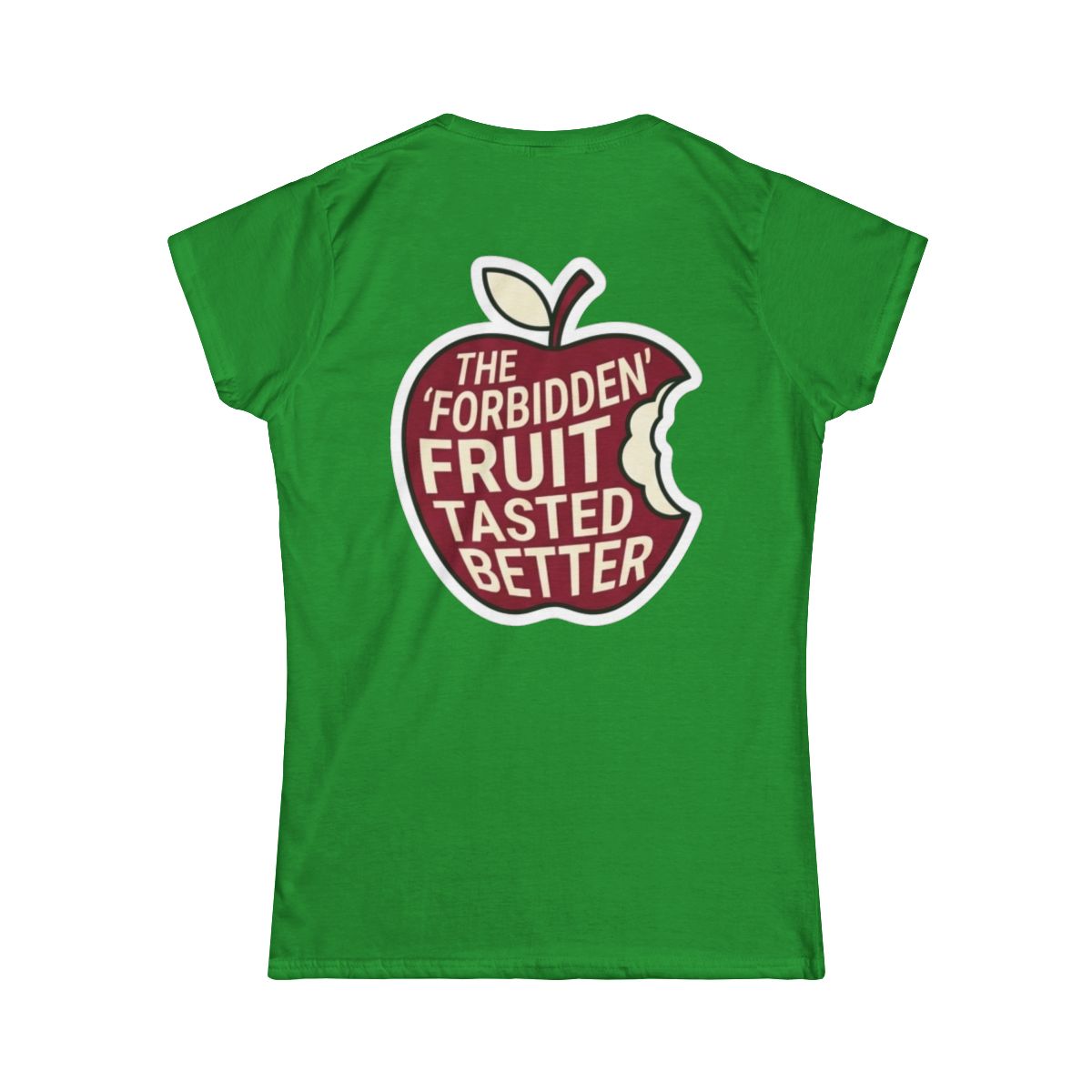 Color: Irish Green | Good Book Series Forbidden Fruit Tasted Better Women's Tee