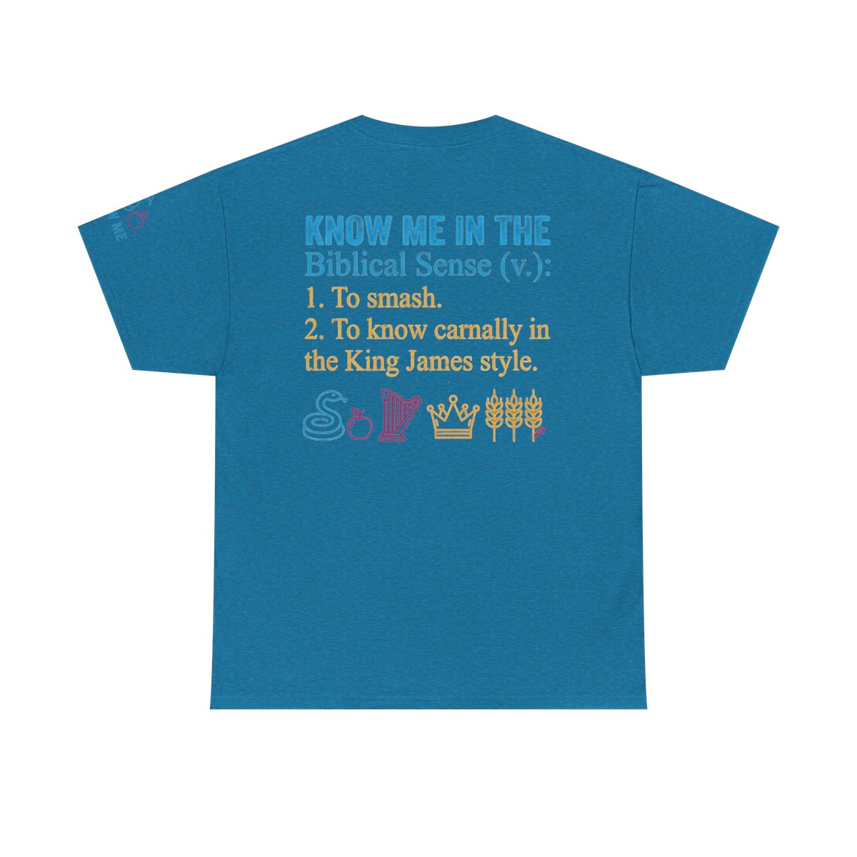 Color: Antique Sapphire | Good Book Series Know Me In The Biblical Sense Premium Graphic Tee