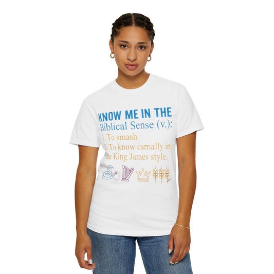 Color: White | Good Book Series Know Me In The Biblical Sense Unisex Garment-Dyed Tee