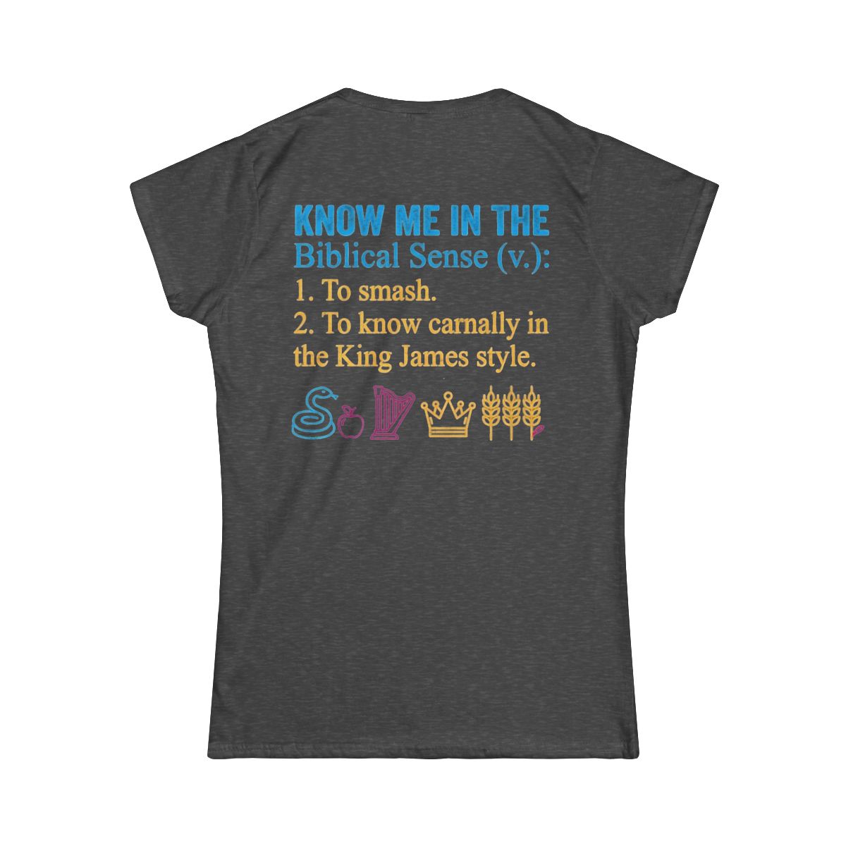 Color: Dark Heather | Good Book Series Know Me In The Biblical Sense Women's Tee
