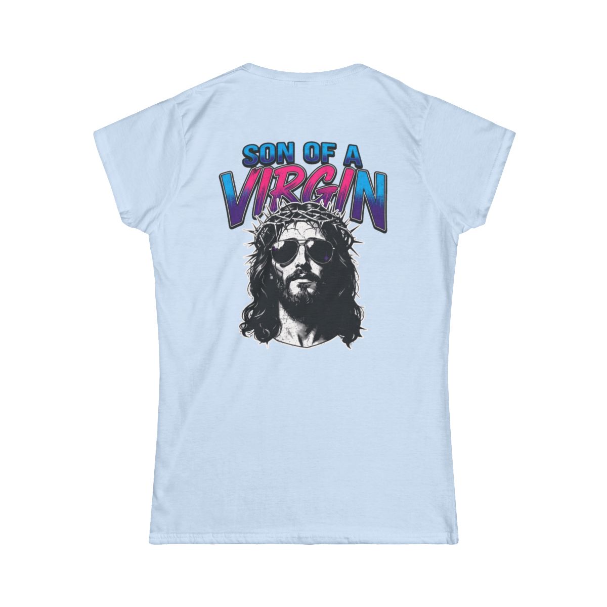 Color: Light Blue | Good Book Series - Son of A Virgin Women's Tee