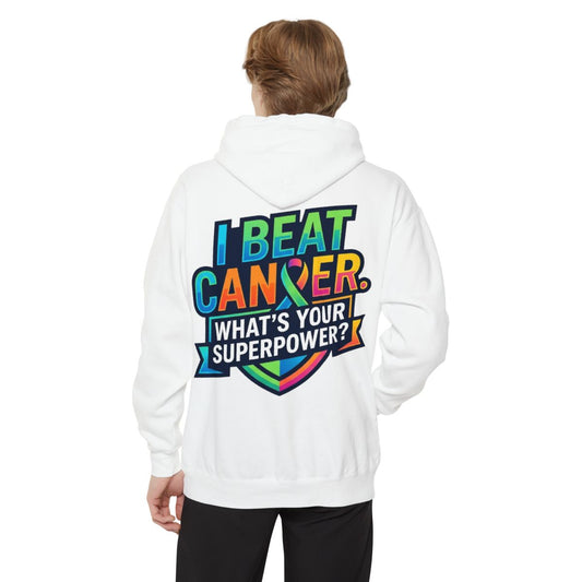 Color: White | I Beat Cancer - What is Your Superpower Garment-Dyed Hoodie