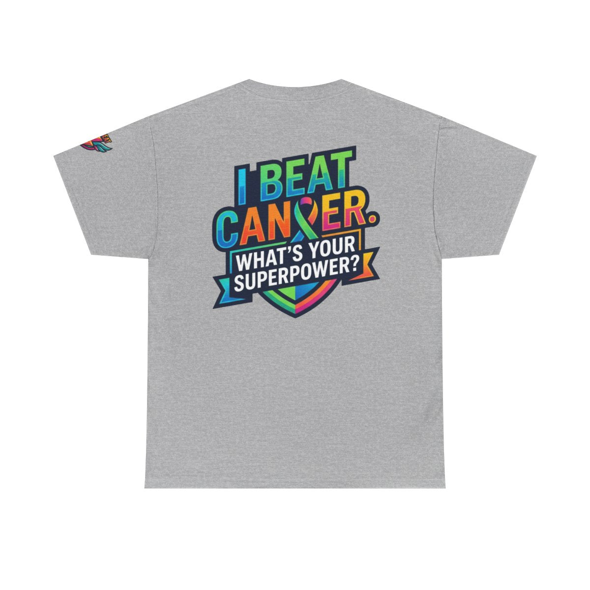 Color: Sport Grey | I Beat Cancer - What is Your Superpower Premium Graphic Tee
