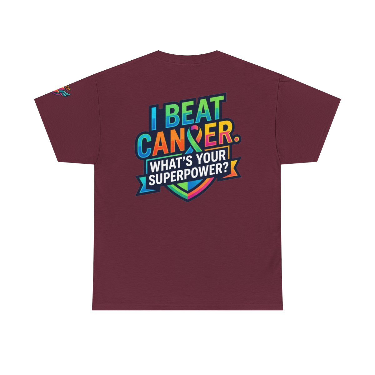 Color: Maroon | I Beat Cancer - What is Your Superpower Premium Graphic Tee